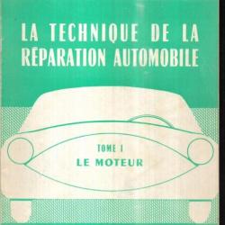la technique de la réparation automobile tome 1 le moteur m.desbois et l.marié + plaquette historiqu