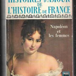 histoire d'amour de l'histoire de france tome 7 napoléon et les femmes  presses pocket