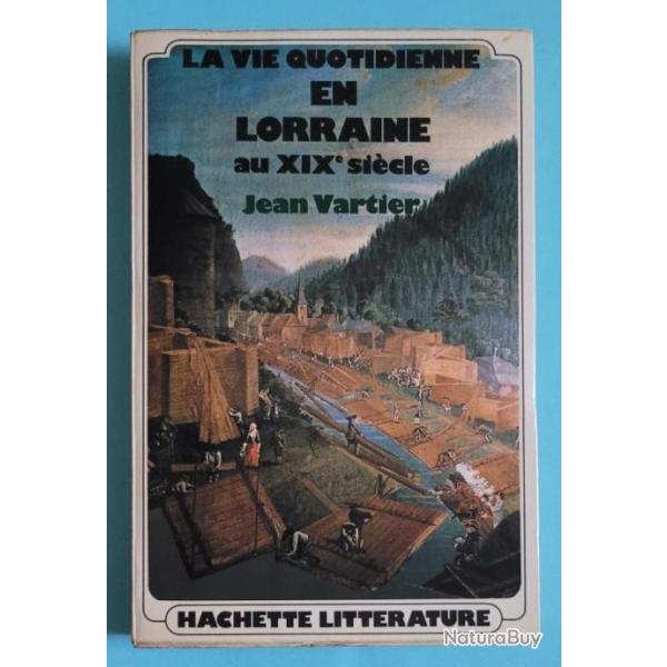 La Vie Quotidienne en Lorraine au XIXme Sicle (Hachette 1973)