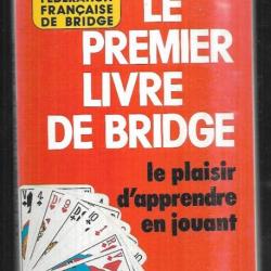 le premier livre de bridge le plaisir d'apprendre en jouant