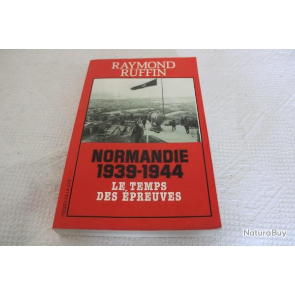 Normandie 1939-1944 le temps des preuves