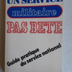 Un service militaire pas bête- guide pratique du service national