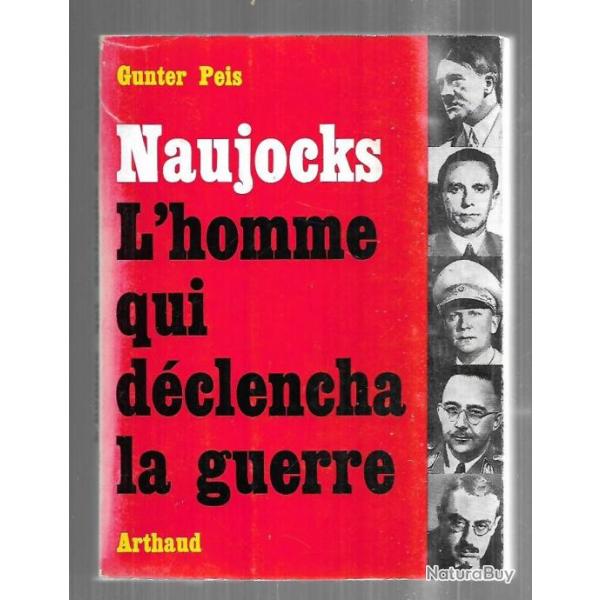 naujocks , l'homme qui dclencha la guerre par gunter peis 1961