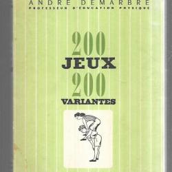 200 jeux 200 variantes  d'andré demarbre