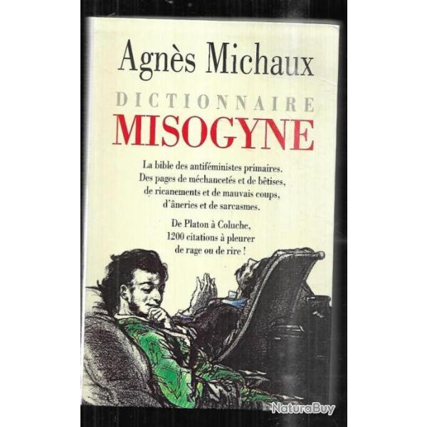dictionnaire misogyne d'agns michaux 1200 citations de rage ou de rire