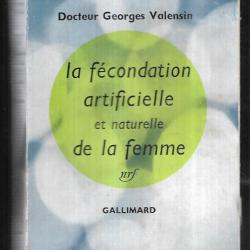 La fécondation artificielle et naturelle de la femme Dr. Georges Valensin + bd un jour une fleur