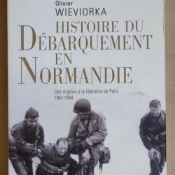 Histoire du Débarquement en Normandie - Olivier Wieviorka (SEUIL 2007)