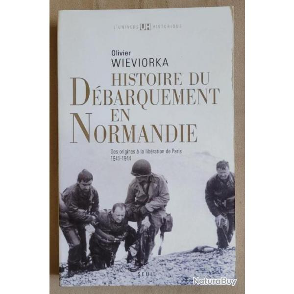 Histoire du Dbarquement en Normandie - Olivier Wieviorka (SEUIL 2007)