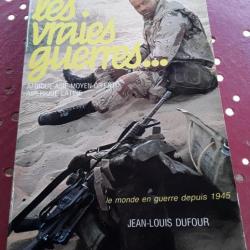 Livre les vraies guerres de Jean Louis Dufour