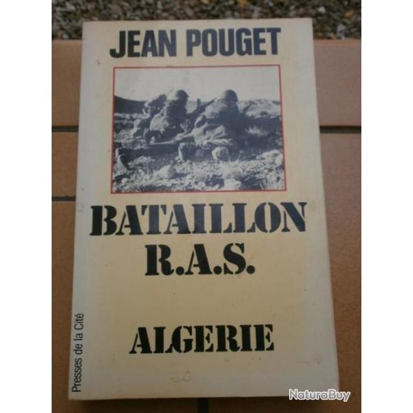 LIVRE BATAILLON R.A.S  ALGERIE JEAN POUGET