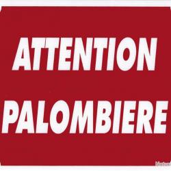 Panneau ''Attention Palombière'' 30 x 25 cm - Akilux Rouge - A50800