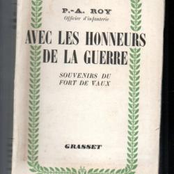 Avec les honneurs de la guerre. Souvenirs du fort de Vaux ROY (Paul-André, officier d'infanterie)
