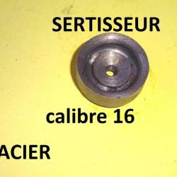 sertisseur lissoir calibre 16 acier - VENDU PAR JEPERCUTE (a6895)