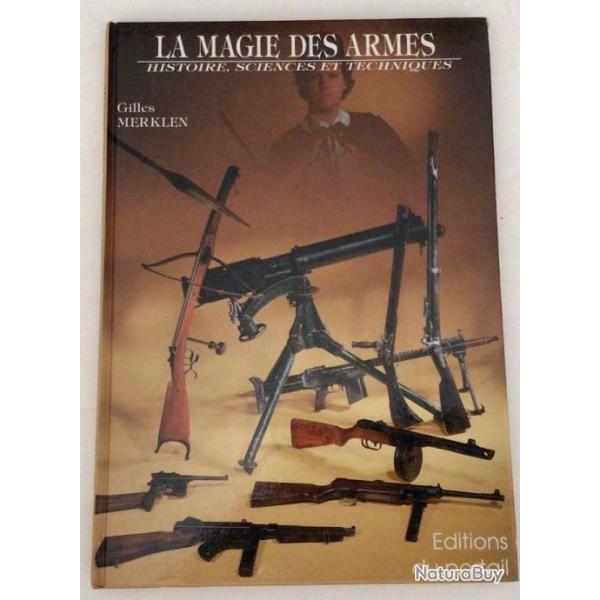 Livre neuf LA MAGIE DES ARMES de G.Merklen 115p 210x300 reli