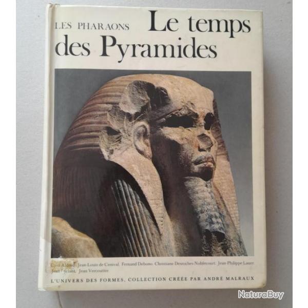 Le temps des pyramides. L'Univers des Formes. Les pharaons