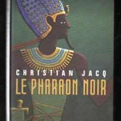 le pharaon noir de christian jacq roman historique