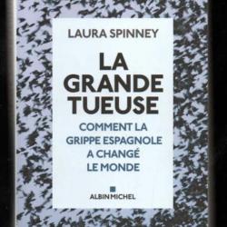 la grande tueuse  comment la grippe espagnole a changé le monde de laura spinney