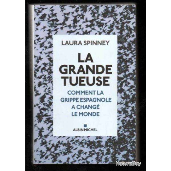 la grande tueuse  comment la grippe espagnole a chang le monde de laura spinney