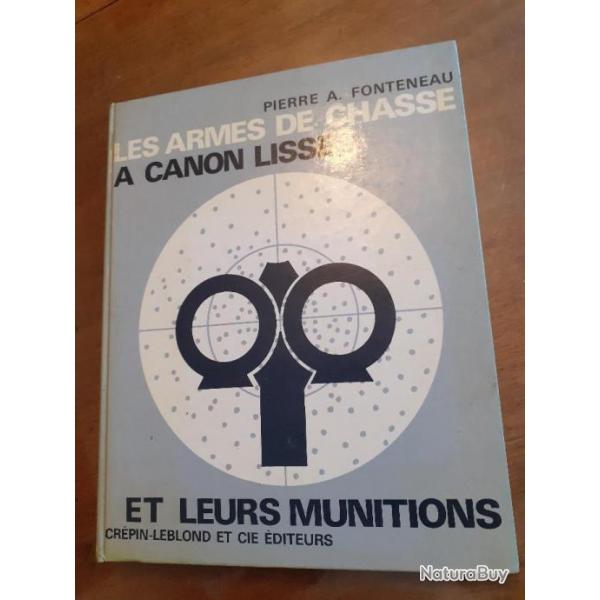 LES ARMES DE CHASSE  CANON LISSE ET LEURS MUNITIONS - CREPIN LEBLOND 1972 -