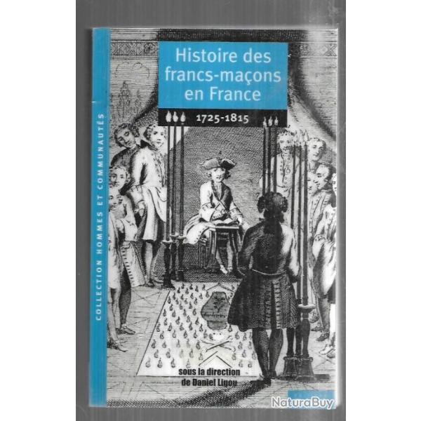 histoire des francs-maons en france 1725-1815 de daniel ligou et consorts