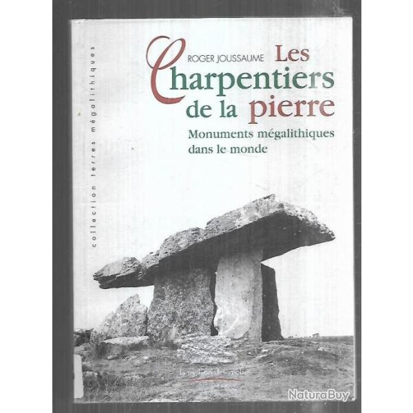 les charpentiers de la pierre monuments mgalithiques dans le monde , roger joussaume