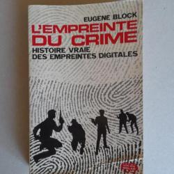 L'empreinte du crime. Histoire vraie des empreintes digitales