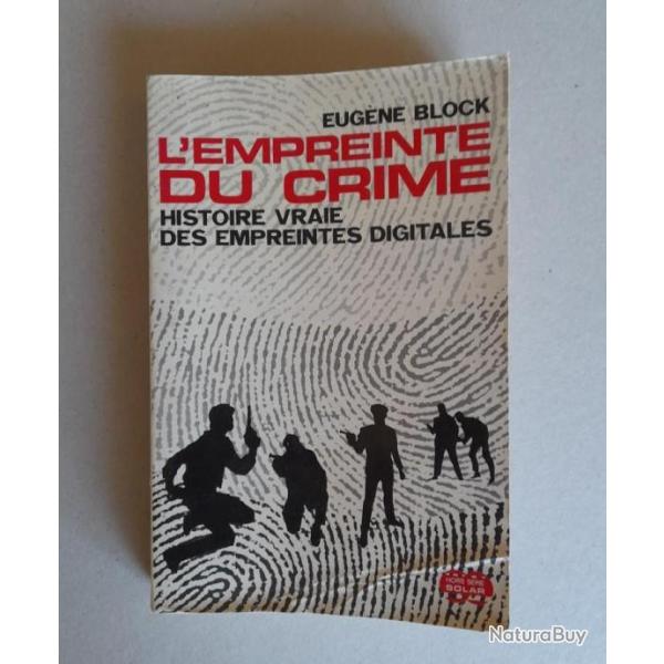 L'empreinte du crime. Histoire vraie des empreintes digitales