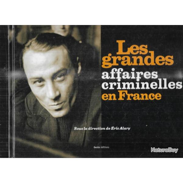 les grandes affaires criminelles en france collectif direction ric alary