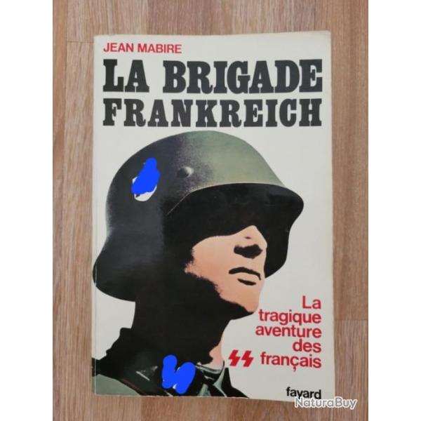 La brigade Frankreich. La tragique aventure des SS franais de Jean mabire