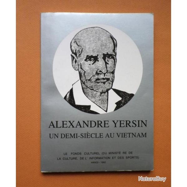 Alexandre Yersin. Un demi-sicle au Vietnam - Nguyen Phuoc Quynh 1992.