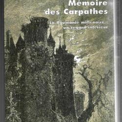 mémoire des carpathes la roumanie millénaire un regard intérieur jean cuisenier