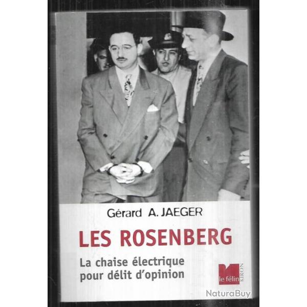 les rosenberg la chaise lectrique pour dlit d'opinion de grard a.jaeger