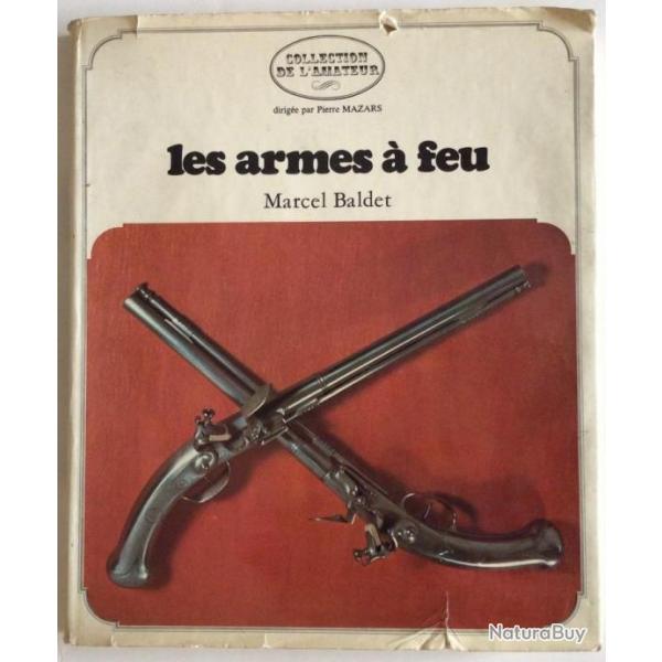 GRAND LIVRE  " LES ARMES A FEU" de Marcel Baldet