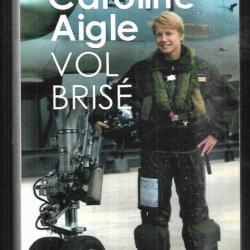 caroline aigle vol brisé de jean dominique merchet , pilote de chasse