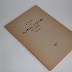 Livre Notice sur la famille Gautier Genève avec arbre généalogique 1958
