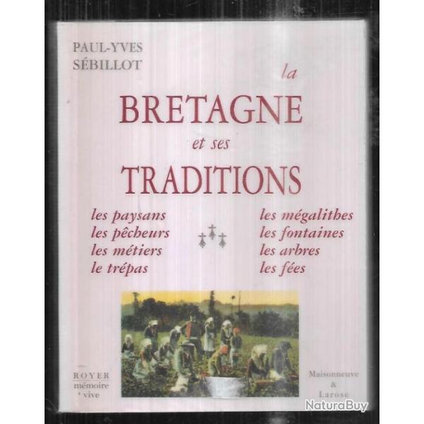 la bretagne et ses traditions de paul-yves sbillot paysans, pcheurs, mtiers,trpas, arbres, fes