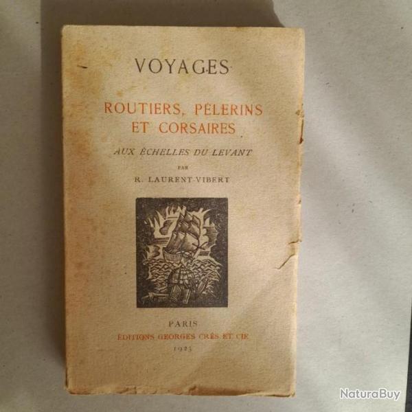 Voyages. Routiers, Plerins et Corsaires aux chelles du Levant.