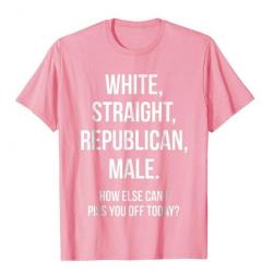 T-shirt humoristique "WHITE, STRAIGHT, REPUBLICAN, MALE." - Rose