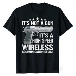 T-shirt "IT'S NOT A GUN IT'S A HIGH-SPEED WIRELESS COMMUNICATION DEVICE" - Noir