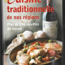 cuisine traditionnelle de nos régions plus de 290 recettes du terroir