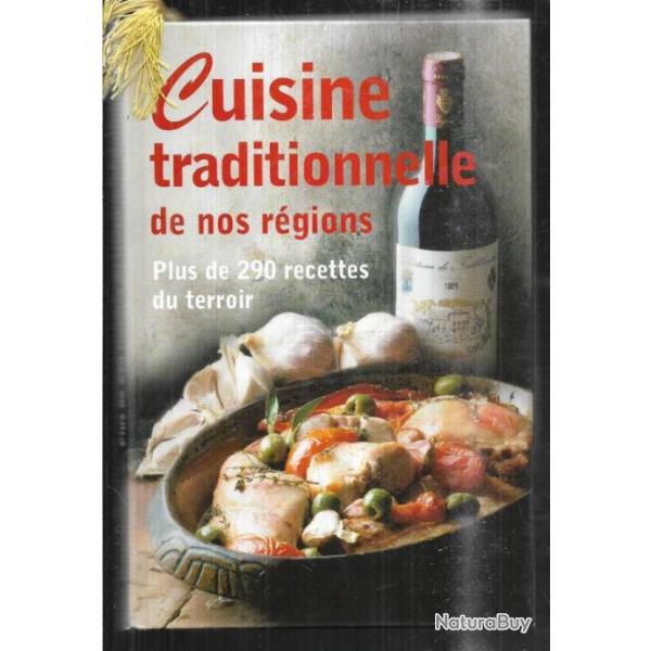 cuisine traditionnelle de nos rgions plus de 290 recettes du terroir