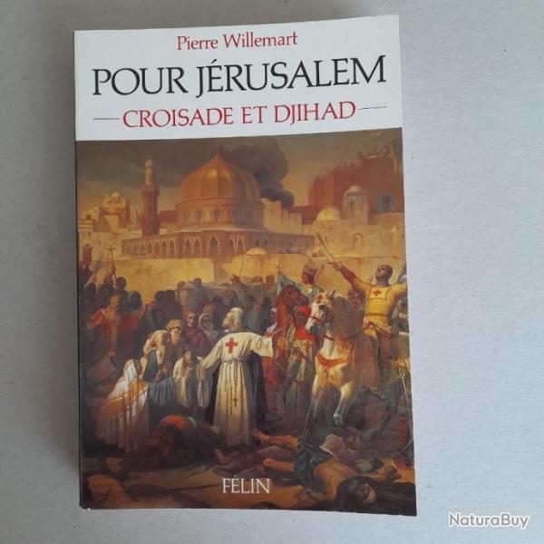 Pour Jrusalem. Croisade et djihd 1099-1187