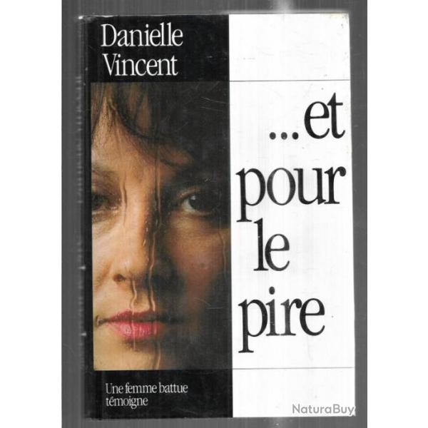 ...et pour le pire une femme battue tmoigne, de danielle vincent