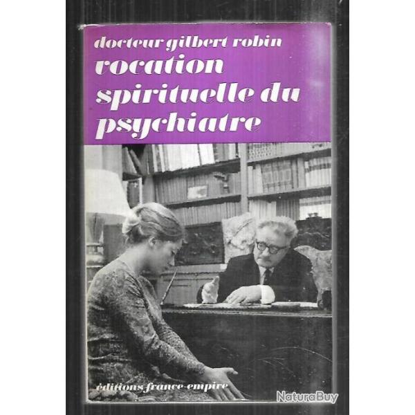 vocation spirituelle du psychiatre du dr gilbert robin