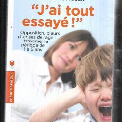 j'ai tout essayé opposition , pleurs et crises de rage:traverser la période de 1 à 5 ans  marabout