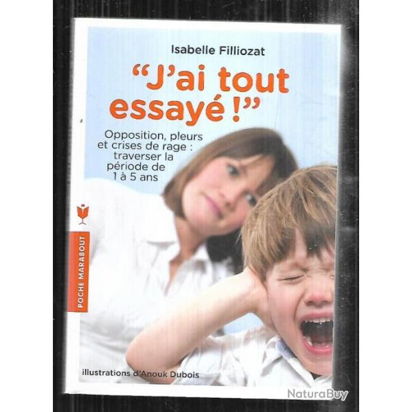 j'ai tout essay opposition , pleurs et crises de rage:traverser la priode de 1  5 ans  marabout