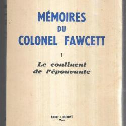 mémoires du colonel fawcett tome 1 le continent de l'épouvante , amérique du sud bolivie amazonie