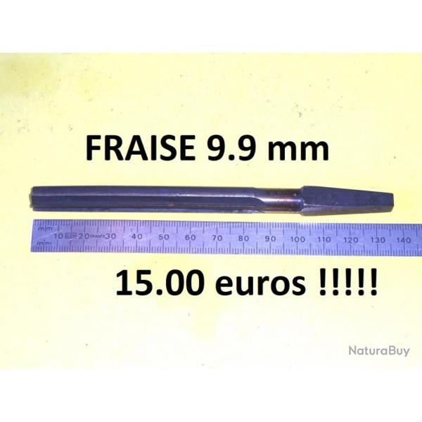 fraise diamtre 9.9 mm  15.00 euros !!!!!!!!!!!!!!!!!!!!!!!- VENDU PAR JEPERCUTE (BA692)