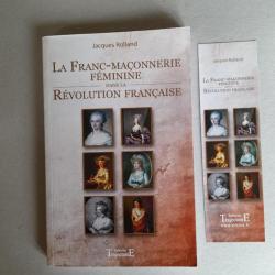 La Franc-maçonnerie féminine dans la Révolution française. Livre neuf