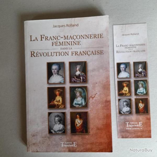 La Franc-maonnerie fminine dans la Rvolution franaise. Livre neuf